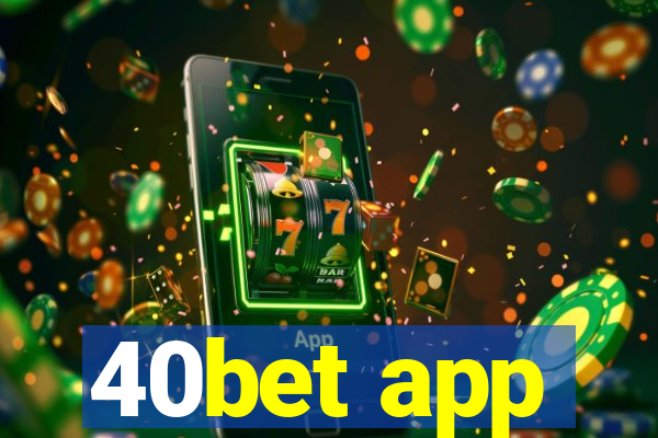40bet app